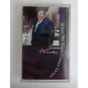 James Weeks When My Jesus Comes Down Cassette New Sealed